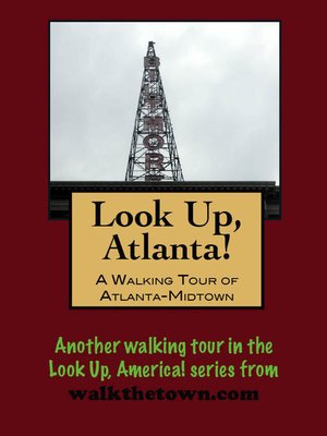 cover image of Look Up, Atlanta! a Walking Tour of Midtown